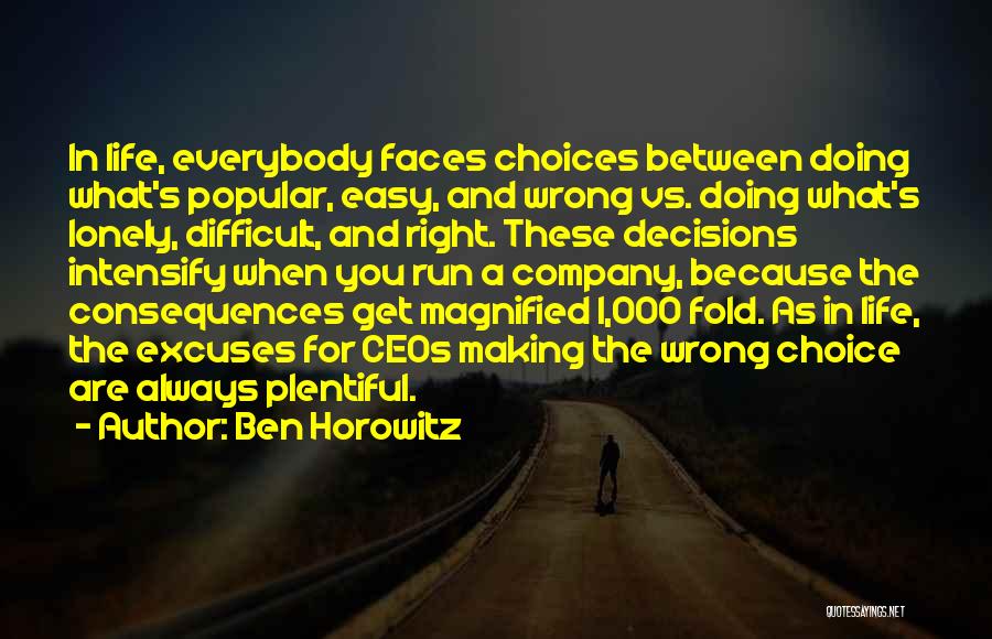 Choices Decisions And Consequences Quotes By Ben Horowitz
