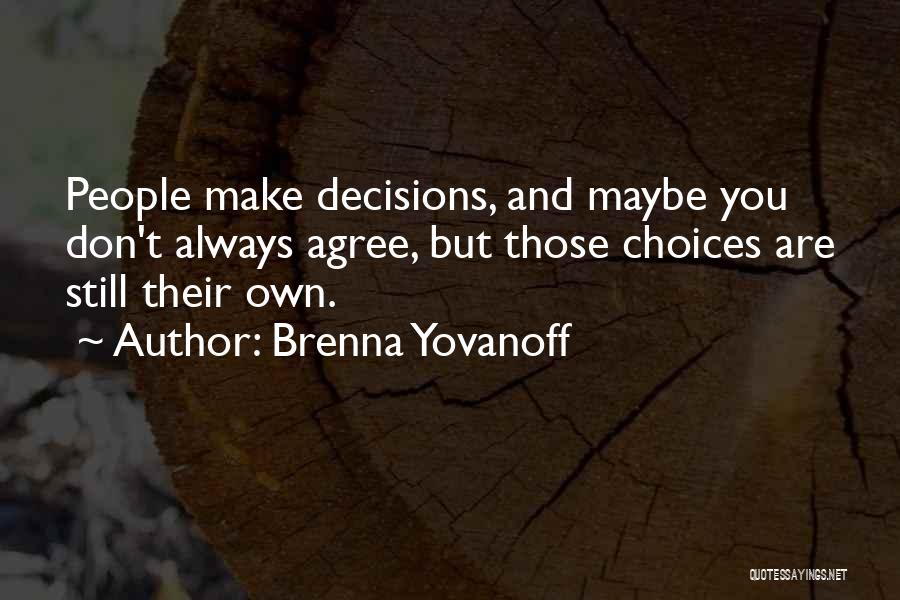 Choices Decisions And Consequences Quotes By Brenna Yovanoff
