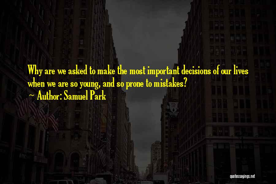 Choices Decisions And Consequences Quotes By Samuel Park