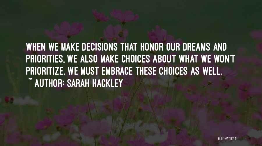 Choices Decisions And Consequences Quotes By Sarah Hackley