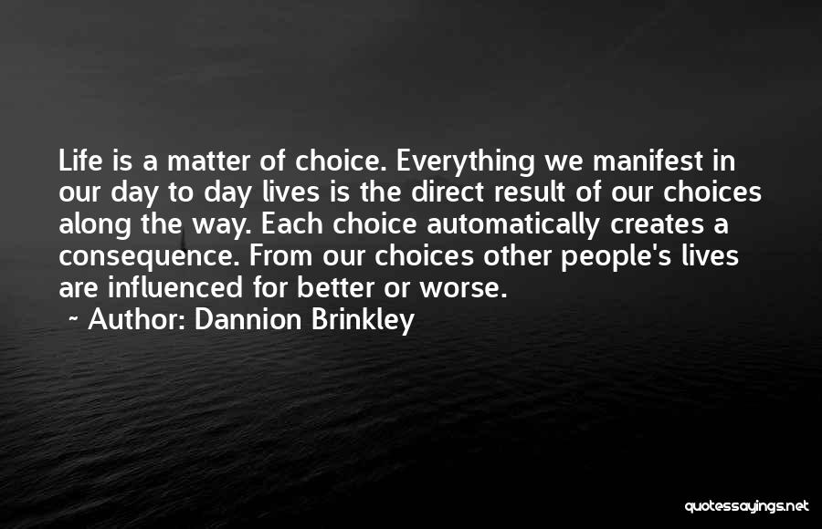 Choices For Life Quotes By Dannion Brinkley