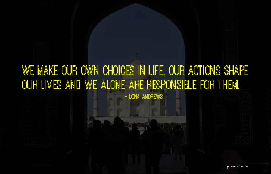 Choices For Life Quotes By Ilona Andrews