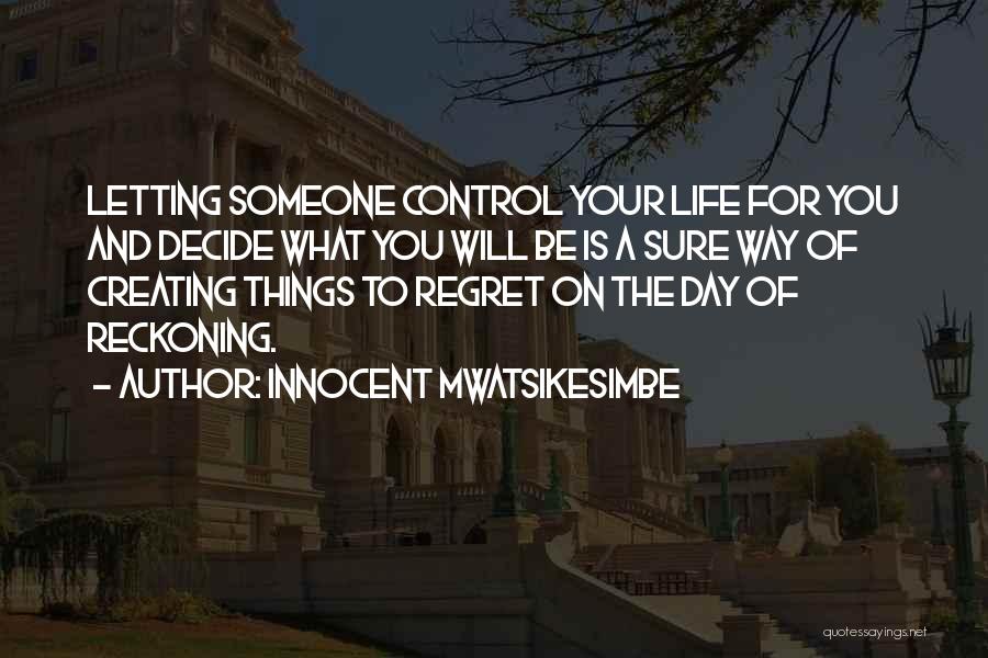 Choices For Life Quotes By Innocent Mwatsikesimbe