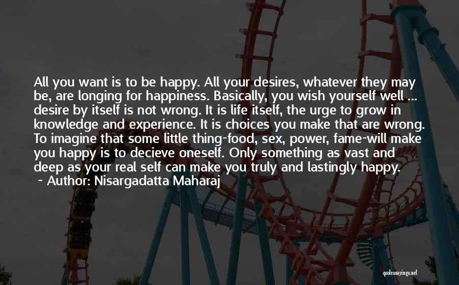 Choices For Life Quotes By Nisargadatta Maharaj