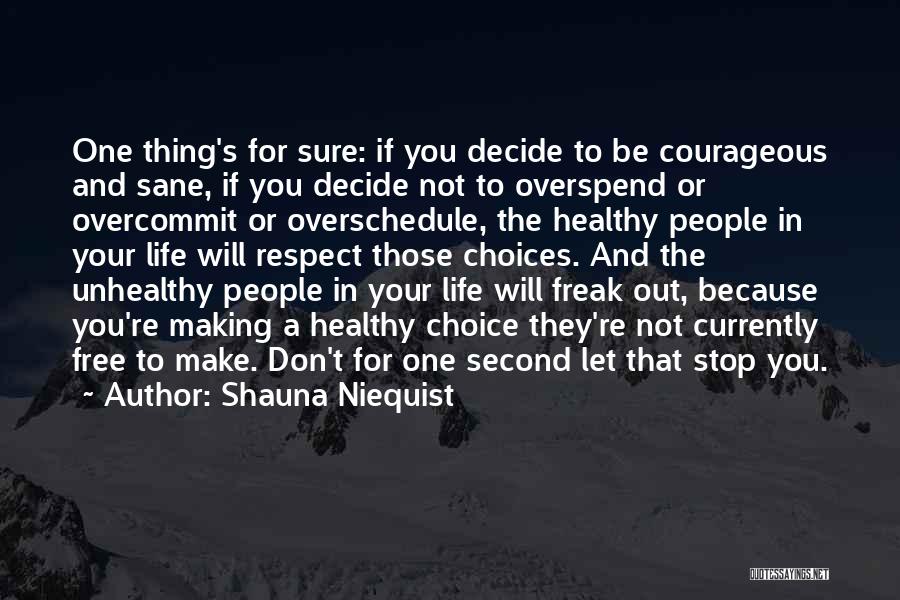 Choices For Life Quotes By Shauna Niequist