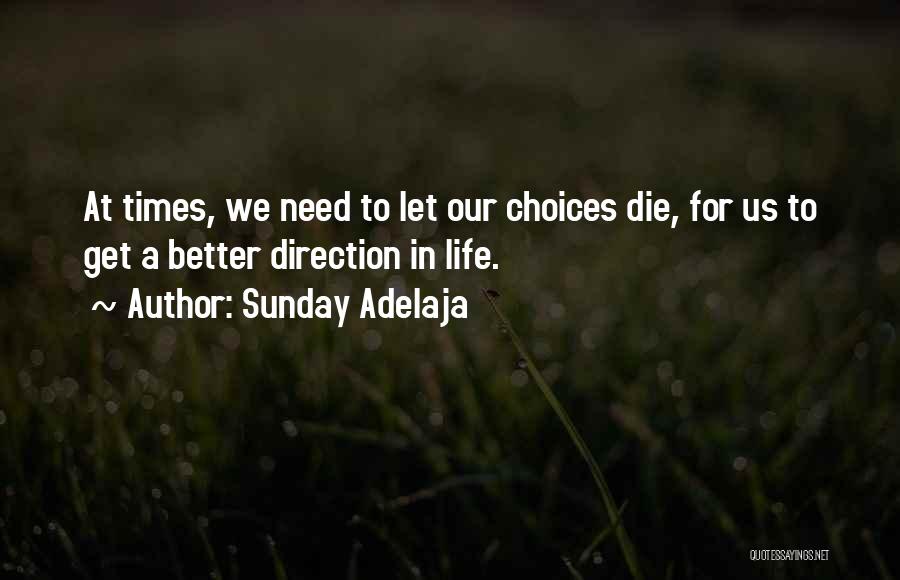 Choices For Life Quotes By Sunday Adelaja