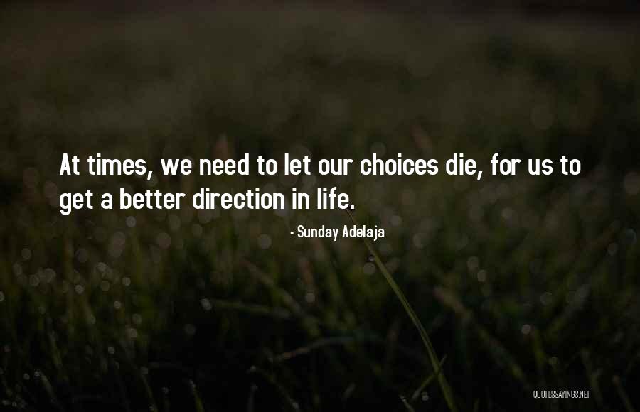 Choices For Life Quotes By Sunday Adelaja