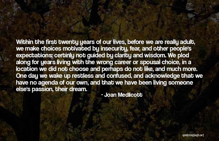 Choices In Career Quotes By Joan Medlicott Choices In Career Quotes By Joan Medlicott