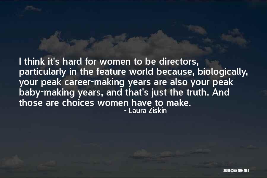 Choices In Career Quotes By Laura Ziskin Choices In Career Quotes By Laura Ziskin