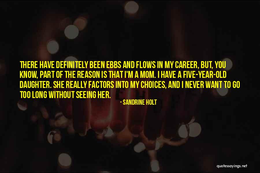 Choices In Career Quotes By Sandrine Holt Choices In Career Quotes By Sandrine Holt