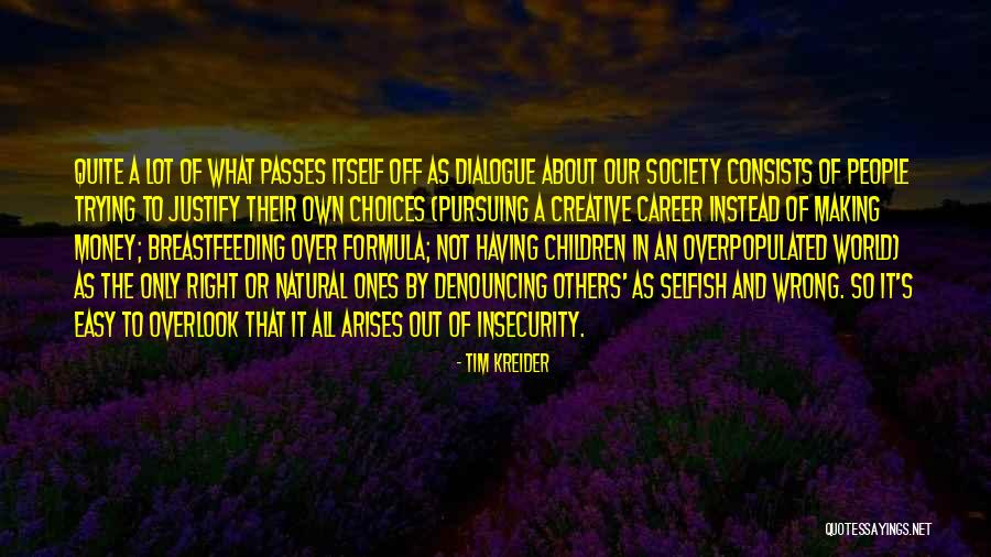 Choices In Career Quotes By Tim Kreider Choices In Career Quotes By Tim Kreider