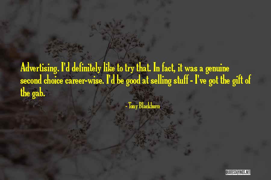 Choices In Career Quotes By Tony Blackburn Choices In Career Quotes By Tony Blackburn