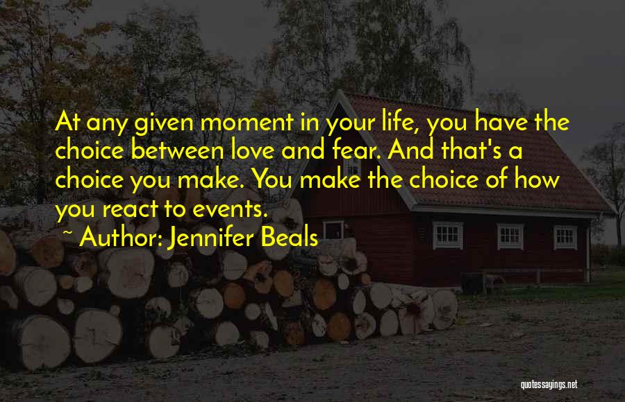 Choices In Life And Love Quotes By Jennifer Beals