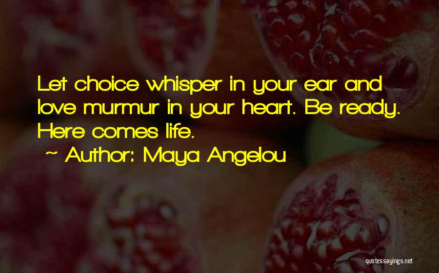 Choices In Life And Love Quotes By Maya Angelou