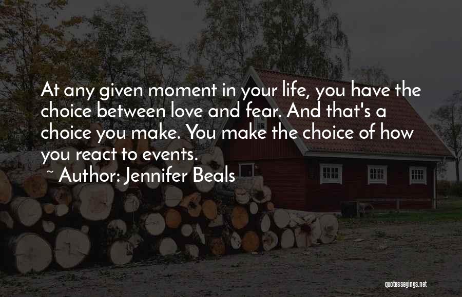 Choices In Life You Make Quotes By Jennifer Beals