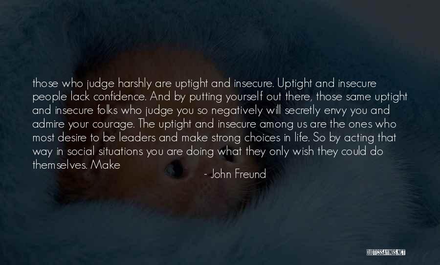 Choices In Life You Make Quotes By John Freund