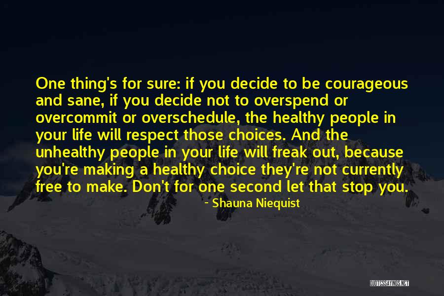 Choices In Life You Make Quotes By Shauna Niequist