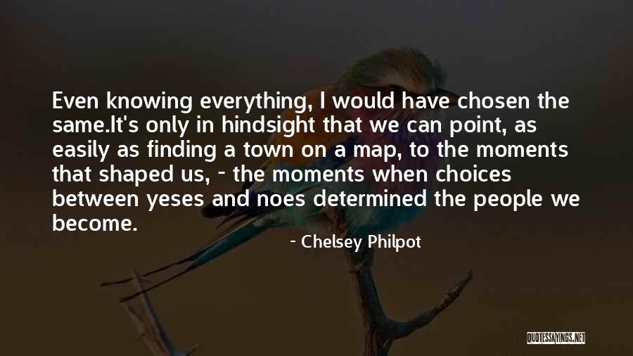 Choices In Love And Life Quotes By Chelsey Philpot Choices In Love And Life Quotes By Chelsey Philpot
