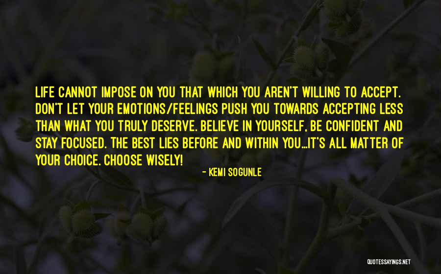 Choices In Love And Life Quotes By Kemi Sogunle Choices In Love And Life Quotes By Kemi Sogunle