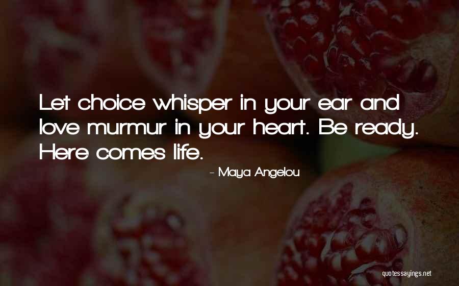 Choices In Love And Life Quotes By Maya Angelou Choices In Love And Life Quotes By Maya Angelou