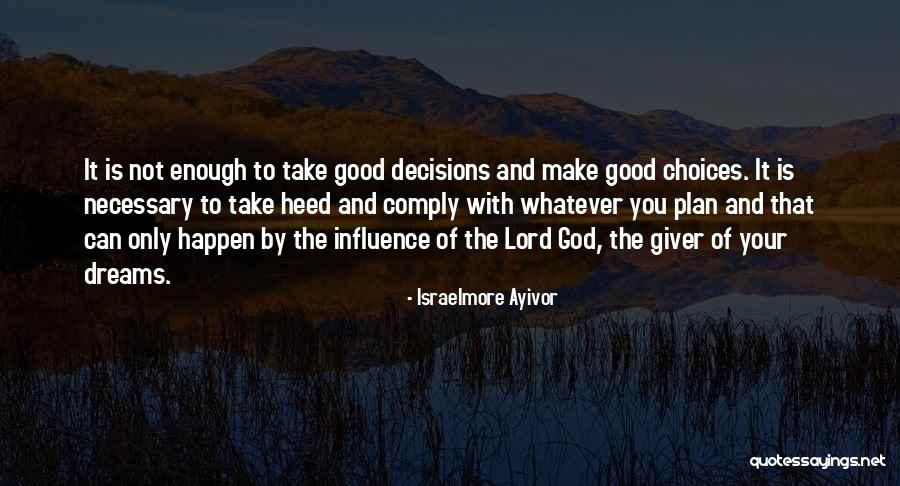 Choices In The Giver Quotes By Israelmore Ayivor Choices In The Giver Quotes By Israelmore Ayivor