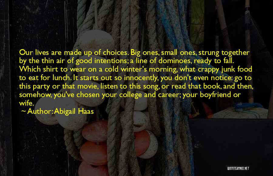 Choices Made For You Quotes By Abigail Haas