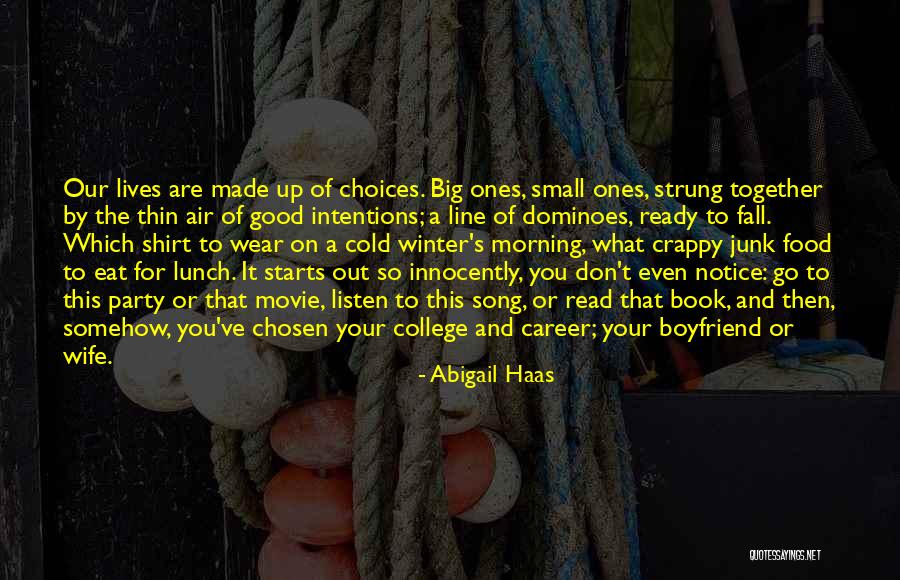 Choices Made For You Quotes By Abigail Haas