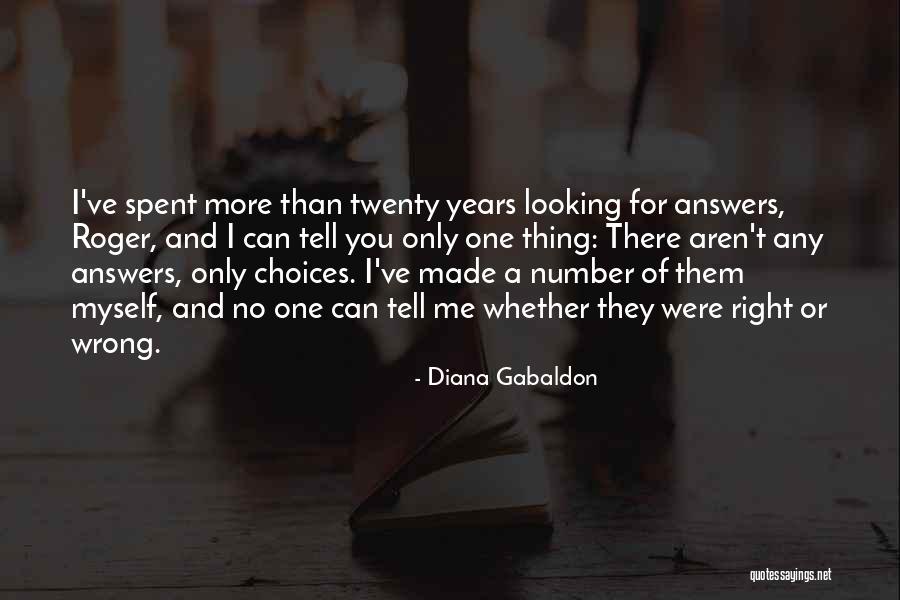 Choices Made For You Quotes By Diana Gabaldon