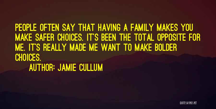 Choices Made For You Quotes By Jamie Cullum