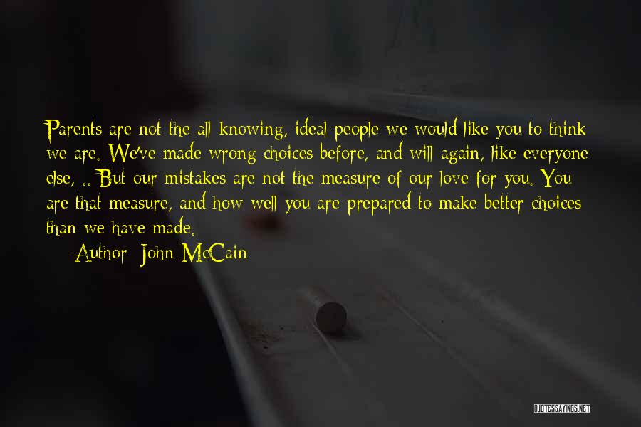 Choices Made For You Quotes By John McCain