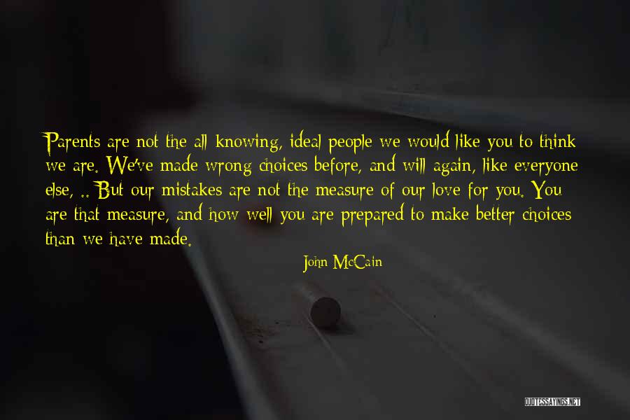 Choices Made For You Quotes By John McCain