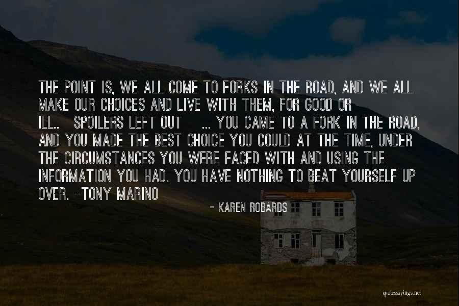 Choices Made For You Quotes By Karen Robards