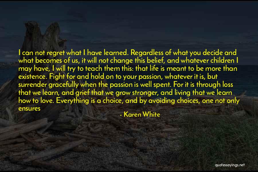 Choices Made For You Quotes By Karen White