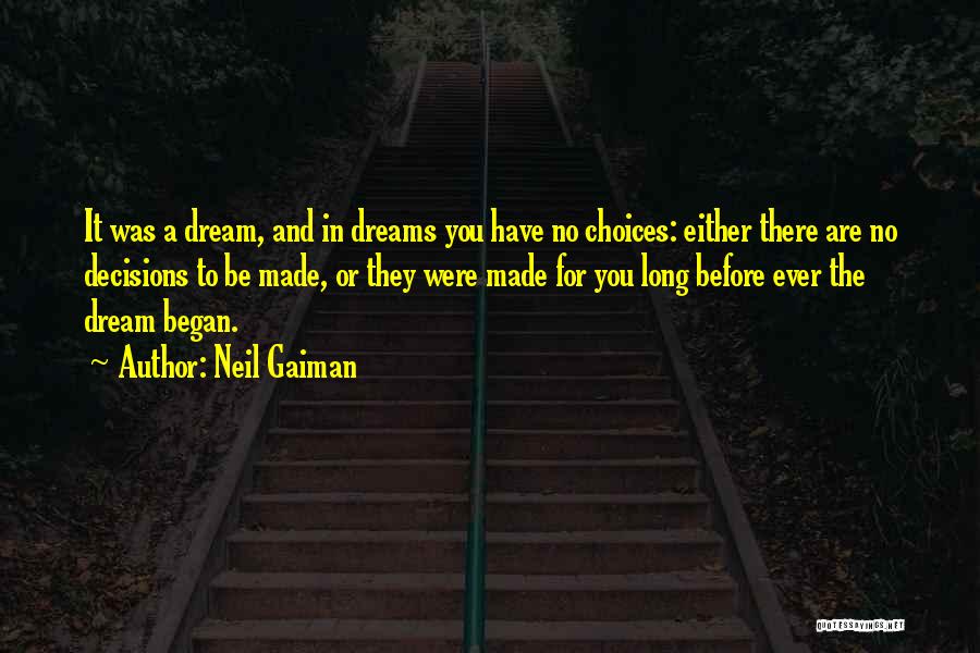 Choices Made For You Quotes By Neil Gaiman