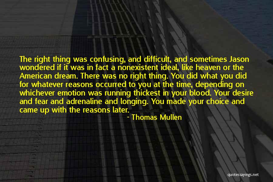 Choices Made For You Quotes By Thomas Mullen