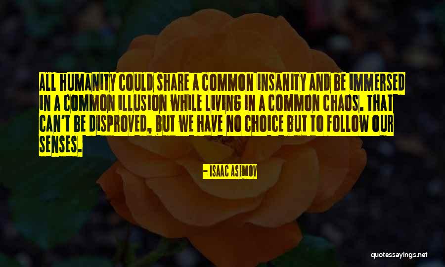 Choices No Quotes By Isaac Asimov Choices No Quotes By Isaac Asimov