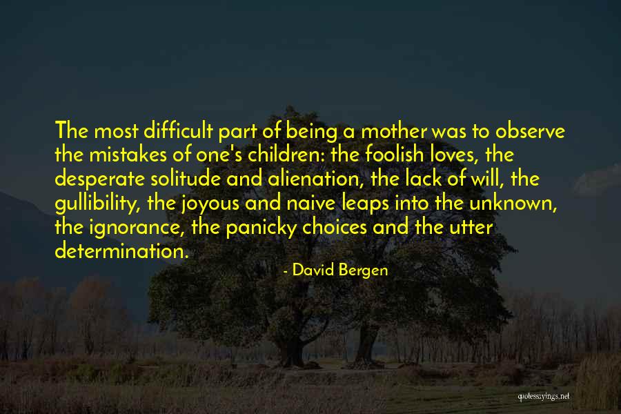 Choices Not Mistakes Quotes By David Bergen Choices Not Mistakes Quotes By David Bergen