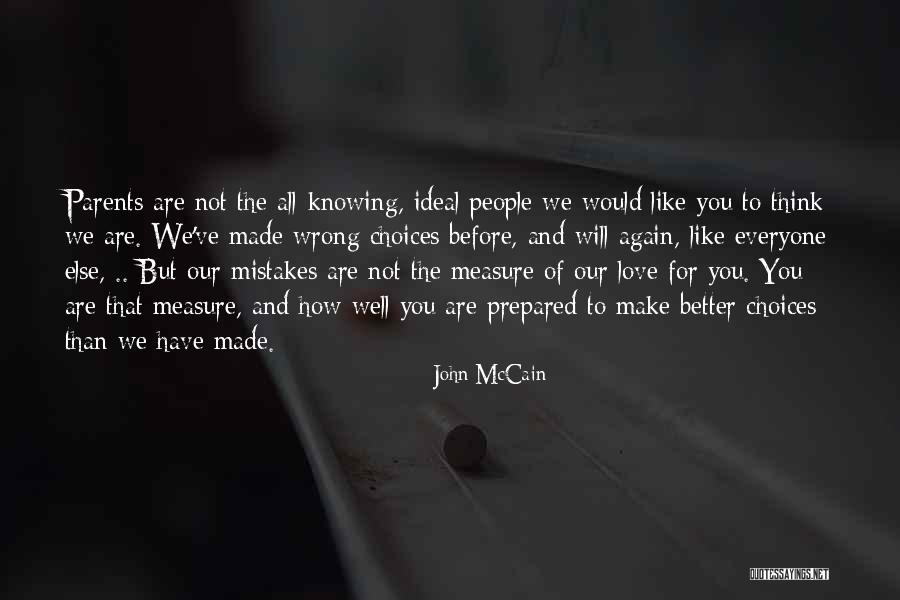 Choices Not Mistakes Quotes By John McCain Choices Not Mistakes Quotes By John McCain