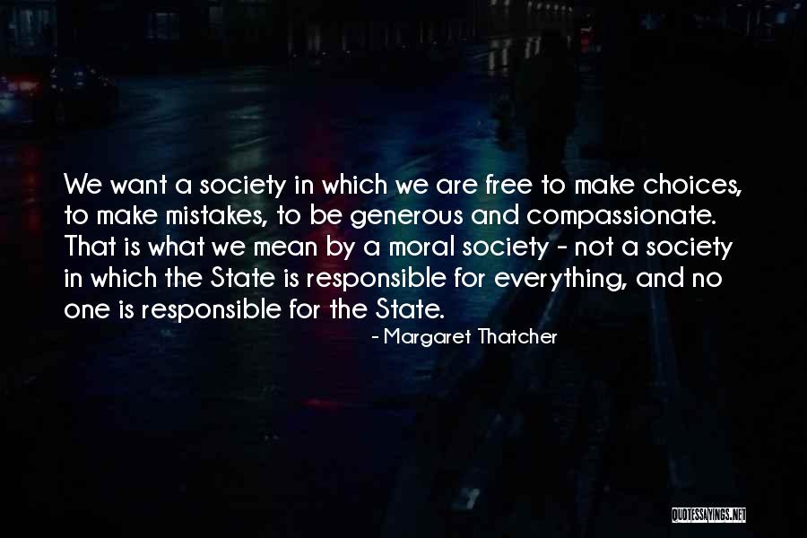 Choices Not Mistakes Quotes By Margaret Thatcher Choices Not Mistakes Quotes By Margaret Thatcher