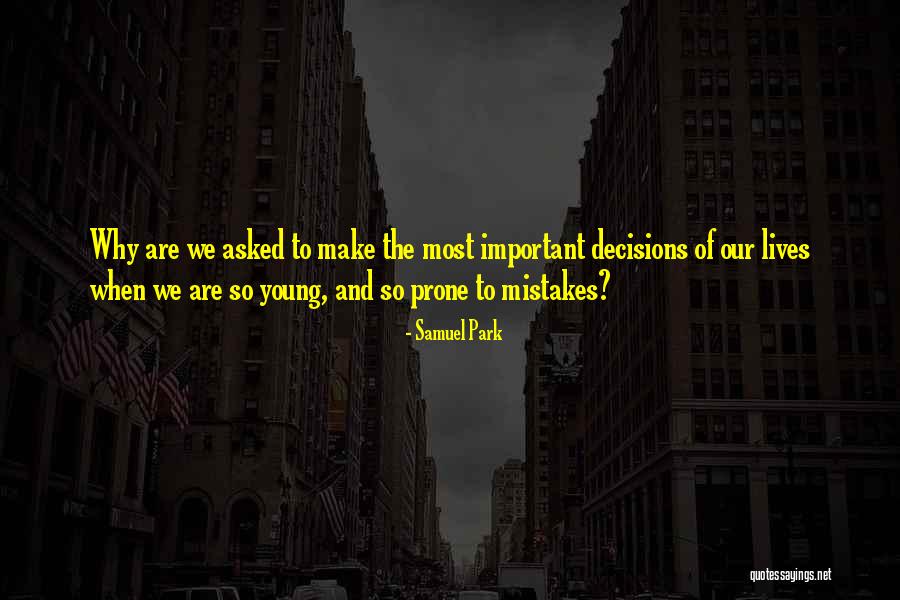 Choices Not Mistakes Quotes By Samuel Park Choices Not Mistakes Quotes By Samuel Park
