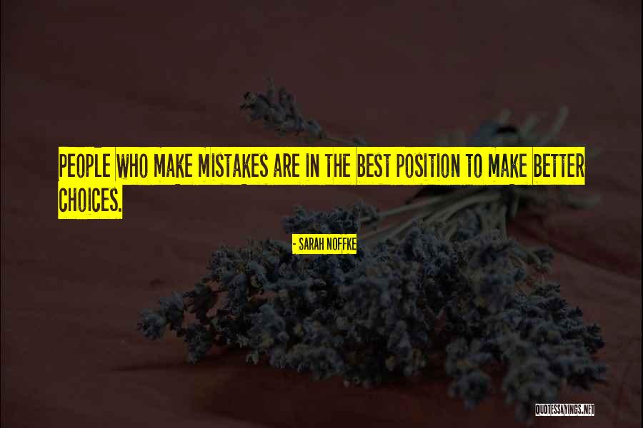 Choices Not Mistakes Quotes By Sarah Noffke Choices Not Mistakes Quotes By Sarah Noffke