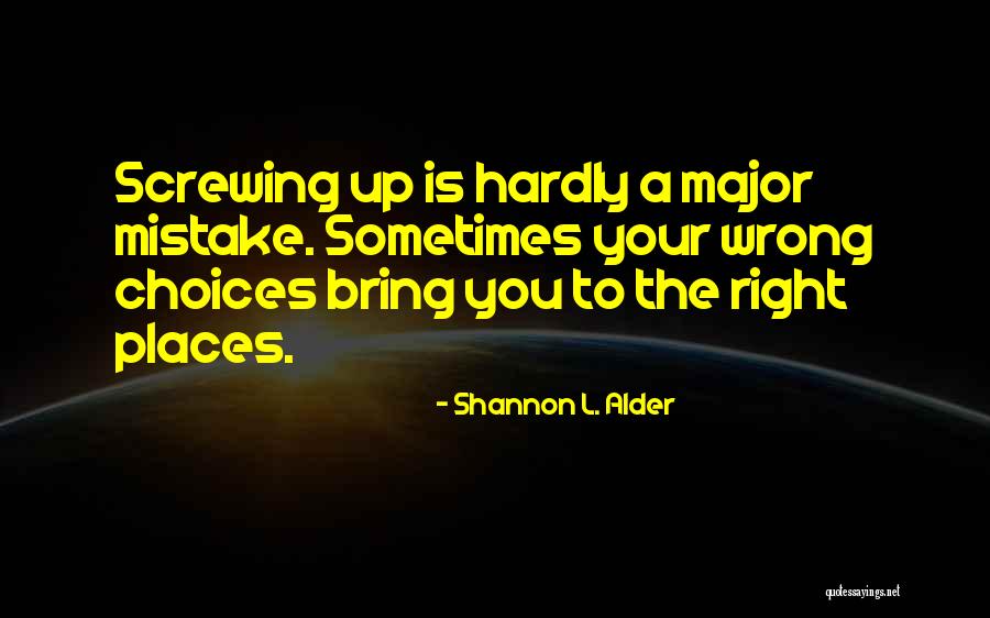 Choices Not Mistakes Quotes By Shannon L. Alder Choices Not Mistakes Quotes By Shannon L. Alder