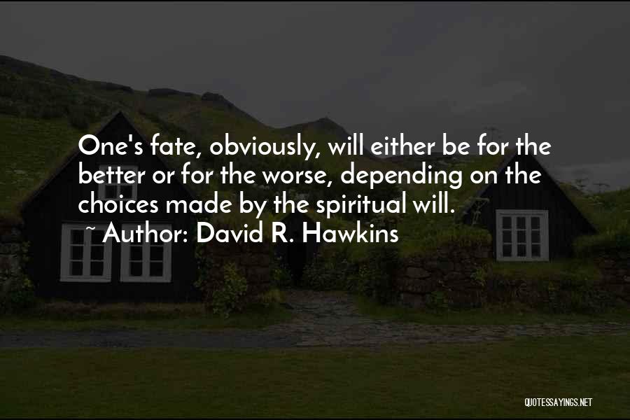 Choices Quotes By David R. Hawkins