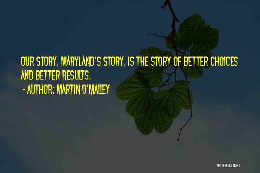 Choices Quotes By Martin O'Malley