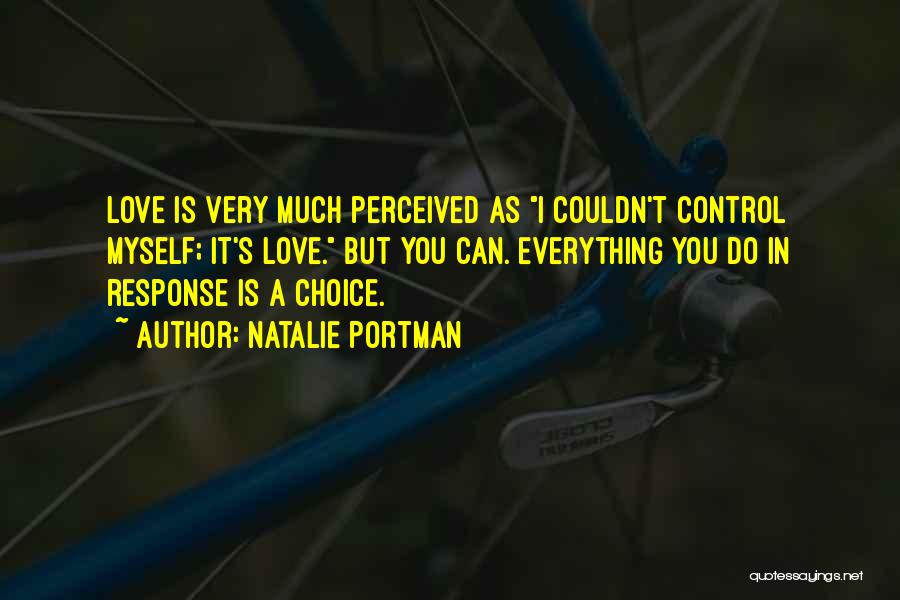 Choices Quotes By Natalie Portman