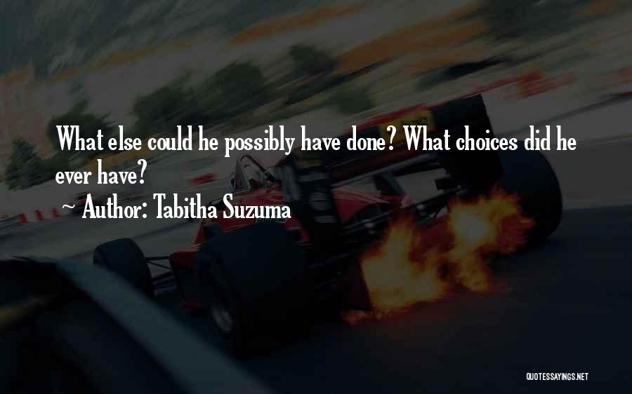 Choices Quotes By Tabitha Suzuma