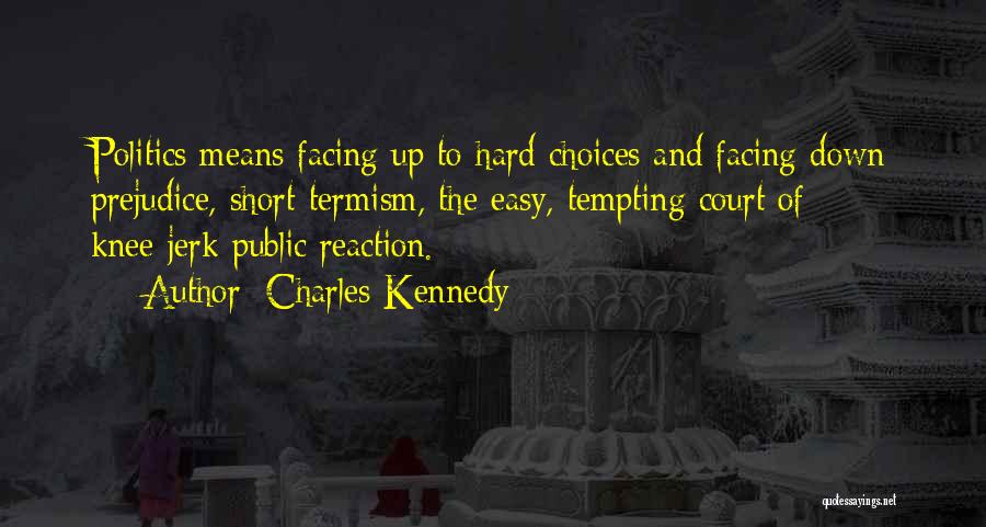 Choices Short Quotes By Charles Kennedy