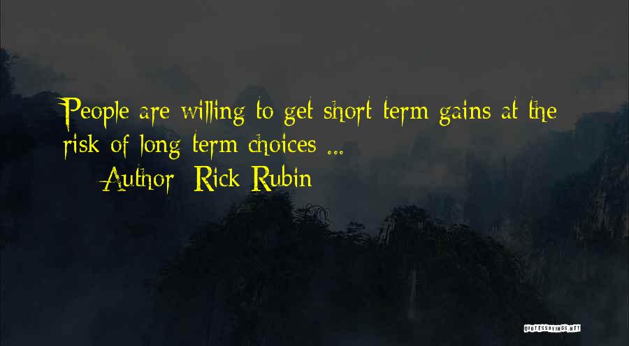 Choices Short Quotes By Rick Rubin