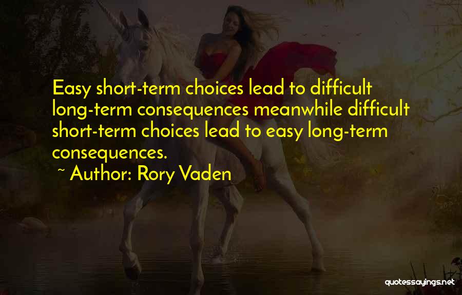 Choices Short Quotes By Rory Vaden