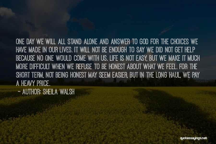 Choices Short Quotes By Sheila Walsh